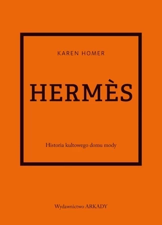 Hermès. Historia kultowego domu mody