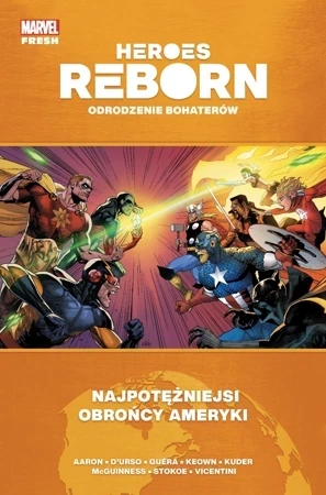 Heroes Reborn. Odrodzenie bohaterów. Najpotężniejsi obrońcy Ameryki. Marvel Fresh