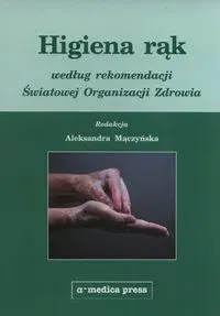 Higiena rąk według rekomendacji Światowej Organizacji Zdrowia