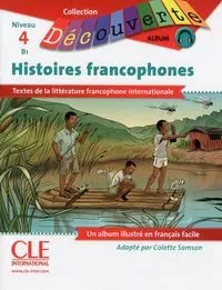 Histoires francophones Niveau 4-B1 Lecture Découverte Livre + CD