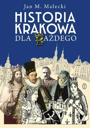 Historia Krakowa dla każdego wyd. 2023