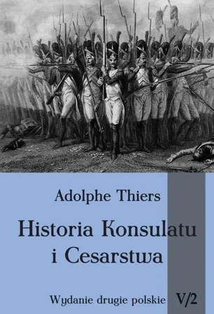 Historia konsulatu i cesarstwa. Tom 5. Część 2