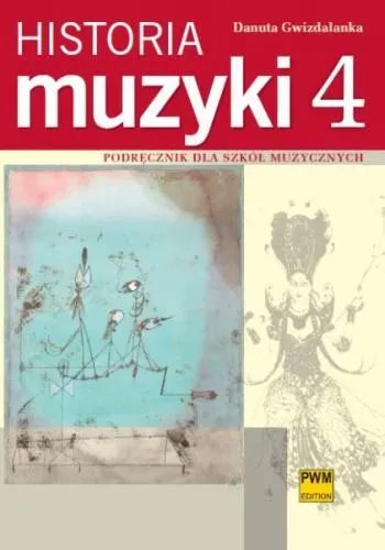 Historia muzyki 4 Podr. dla szkół muzycznych PWM