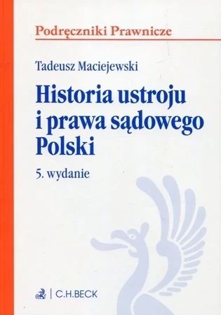 Historia ustroju i prawa sądowego Polski (wyd. 5/2017)