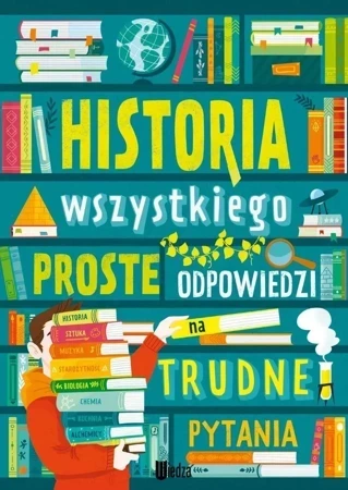 Historia wszystkiego. Proste odpowiedzi na trudne pytania