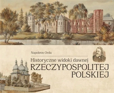 Historyczne widoki dawnej Rzeczypospolitej Polskiej