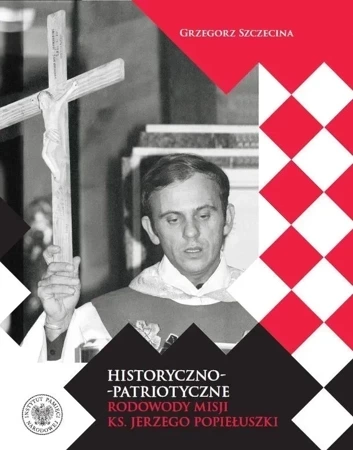 Historyczno-patriotyczne rodowody misji..