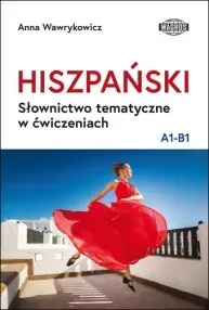 Hiszpański Słownictwo tematyczne w ćw. A1-B1