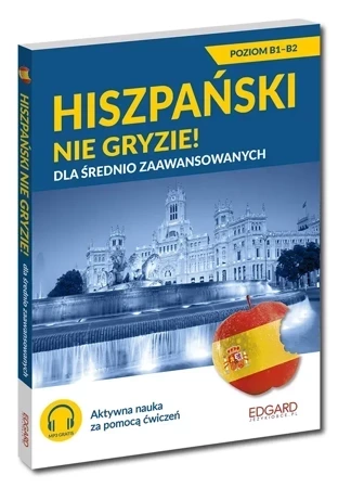 Hiszpański nie gryzie! Dla średnio zaawansowanych