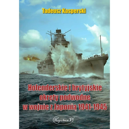 Holenderskie i brytyjskie okręty podwodne w wojnie z Japonią 1941-1945