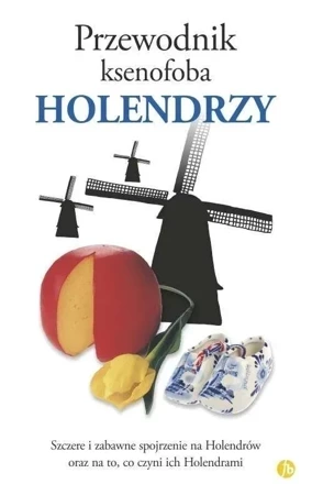 Holendrzy. Przewodnik ksenofoba wyd. 2024