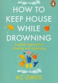 How to Keep House While Drowning