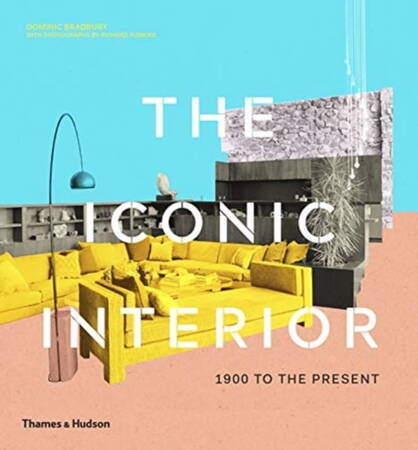 Iconic Interior, The:1900 To The Present: 1900 To The Present