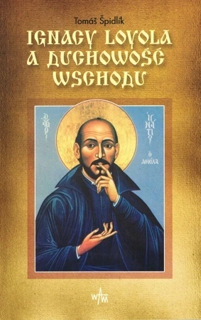 Ignacy Loyola a duchowość wschodu