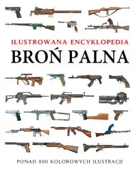 Ilustrowana encyklopedia. Broń palna