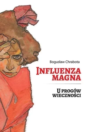 Influenza magna. U progów wieczności