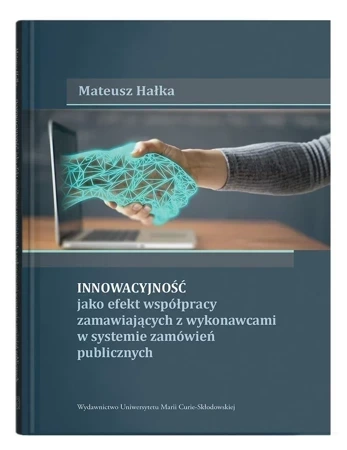 Innowacyjność jako efekt współpracy zamawiających z wykonawcami w systemie zamówień publicznych