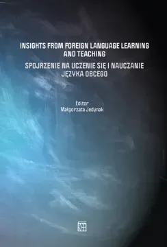 Insights from Foreign Language Learning and Teaching / Spojrzenie na uczenie się i nauczanie języka obcego