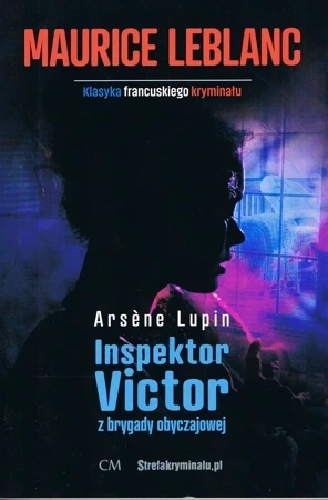 Inspektor Victor z brygady obyczajowej. Arsene Lupin