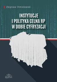 Instytucje i polityka celna RP w dobie cyfryzacji