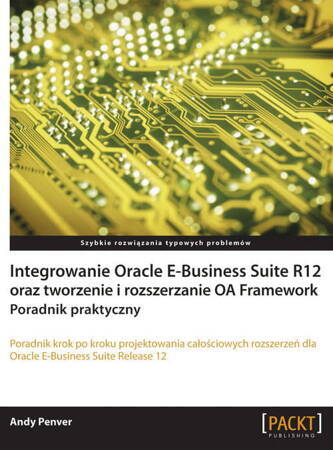 Integrowanie Oracle E - Business Suite R12 Oraz Tworzenie I Rozszerzanie Oa Framework