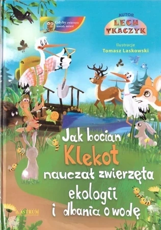 Jak bocian Klekot nauczał zwierzęta ekologii.. +CD