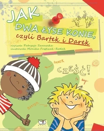 Jak dwa łyse konie, czyli Bartek i Darek