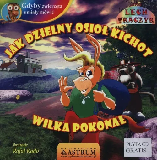 Jak dzielny osioł Kichot wilka pokonał +CD