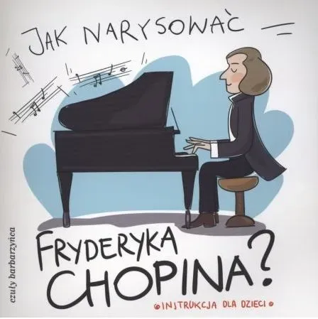 Jak narysować Fryderyka Chopina?