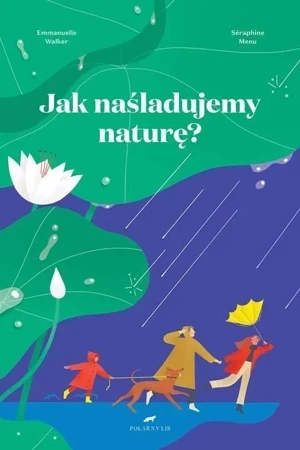 Jak naśladujemy naturę?