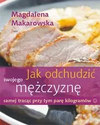 Jak odchudzić swojego mężczyznę samej tracąc ...