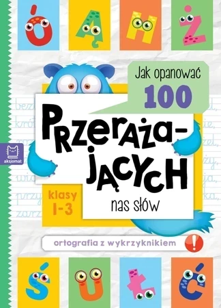 Jak opanować 100 przerażających nas słów. Ortografia z wykrzyknikiem