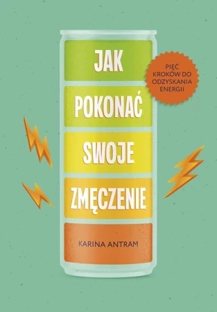 Jak pokonać swoje zmięczenie