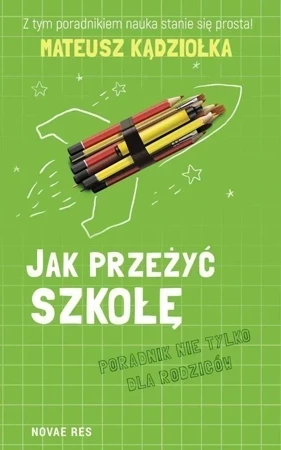 Jak przeżyć szkołę.Poradnik nie tylko dla rodziców