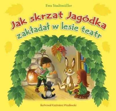 Jak skrzat Jagódka teatr w lesie zakładał