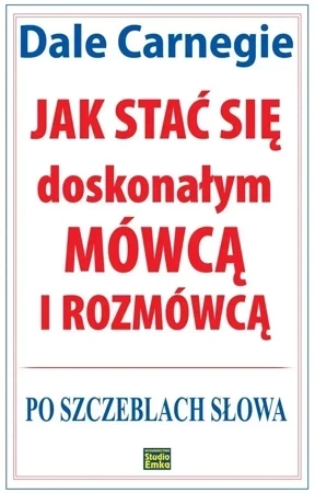 Jak stać się doskonałym mówcą i rozmówcą. Po szczeblach słowa