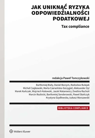 Jak uniknąć ryzyka odpowiedzialności podatkowej. Tax compliance