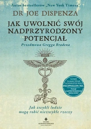 Jak uwolnić swój nadprzyrodzony potencjał. Jak zwykli ludzie mogą robić niezwykłe rzeczy wyd. 2022