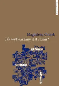 Jak wytwarzany jest slums?