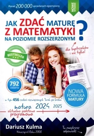 Jak zdać maturę z matematyki na poziomie rozszerzonym? Dla bystrzaków i nie tylko wyd. 5