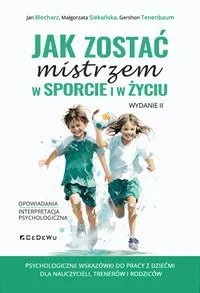 Jak zostać mistrzem w sporcie i w życiu