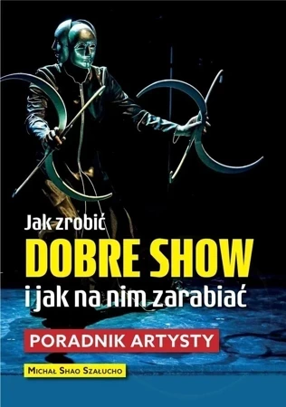 Jak zrobić dobre show i jak na nim zarabiać