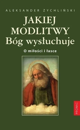 Jakiej modlitwy Bóg wysłuchuje