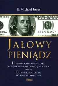 Jałowy pieniądz T.3 Od Wielkiego Głodu do... BR