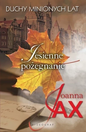 Jesienne pożegnanie. Duchy minionych lat. Tom 3