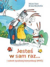 Jesteś w sam raz... i sekret życzliwej komunikacji