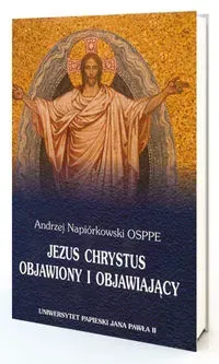 Jezus Chrystus objawiony i objawiający