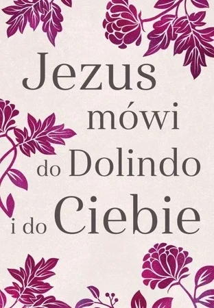 Jezus mówi do Dolindo i do Ciebie