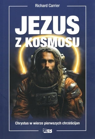 Jezus z kosmosu. Chrystus w wierze pierwszych chrześcijan