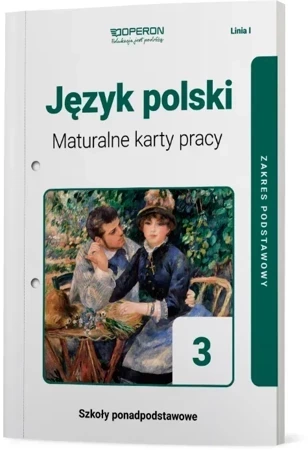 Język Polski. Maturalne Karty Pracy 3. Liceum I Technikum. Zakres Podstawowy Linia I